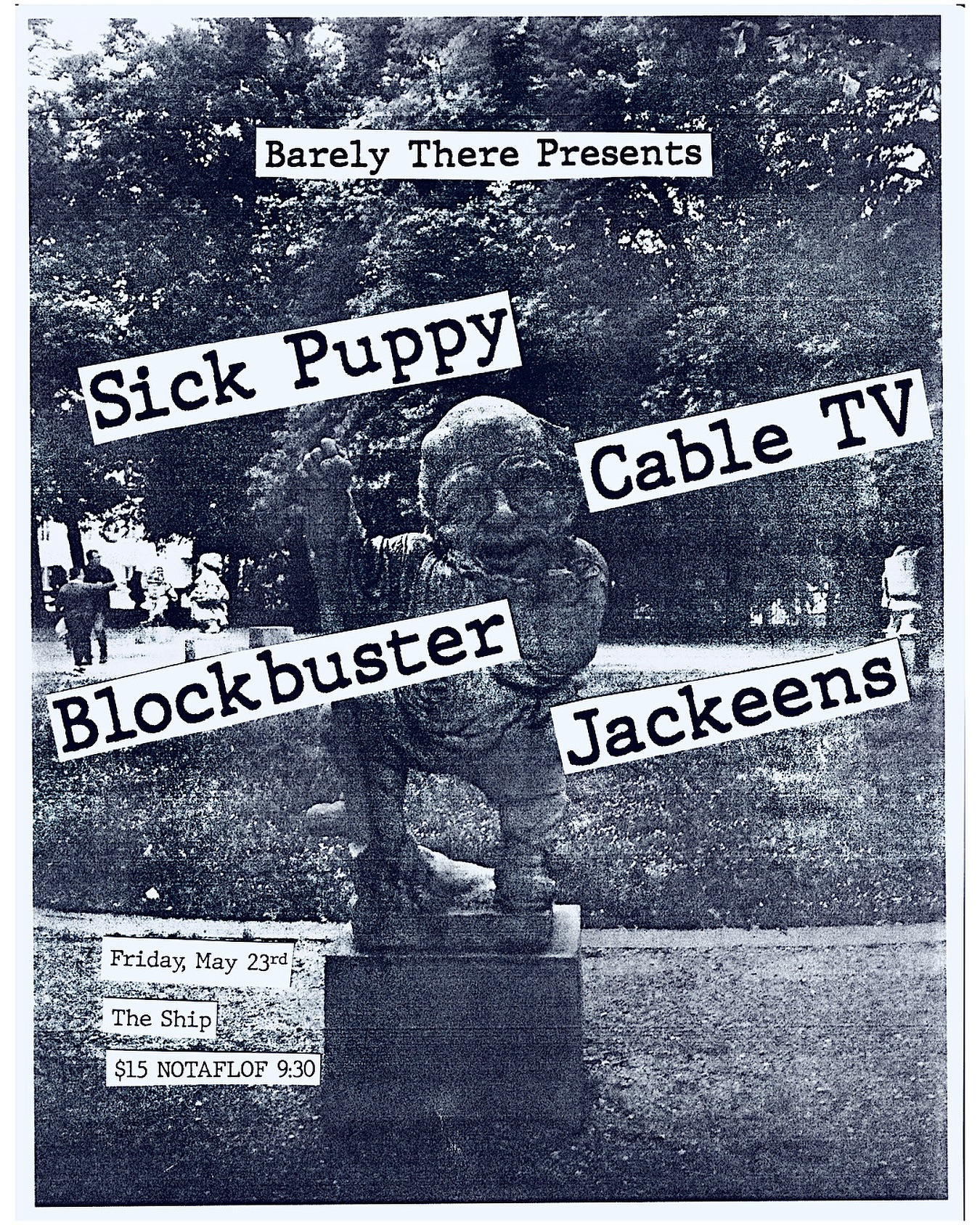 Sick Puppy + Cable TV + Blockbuster + Jackeens